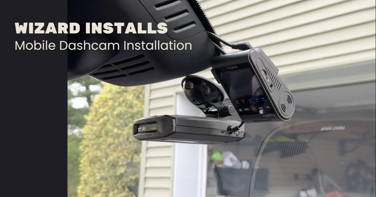 Wizard Installs | Mobile Dashcam Installation